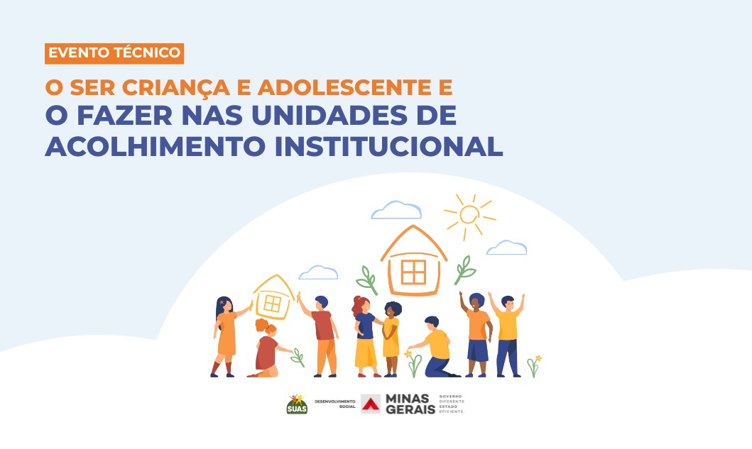 Sedese promove evento sobre acolhimento institucional de crianças e adolescentes em Minas Gerais